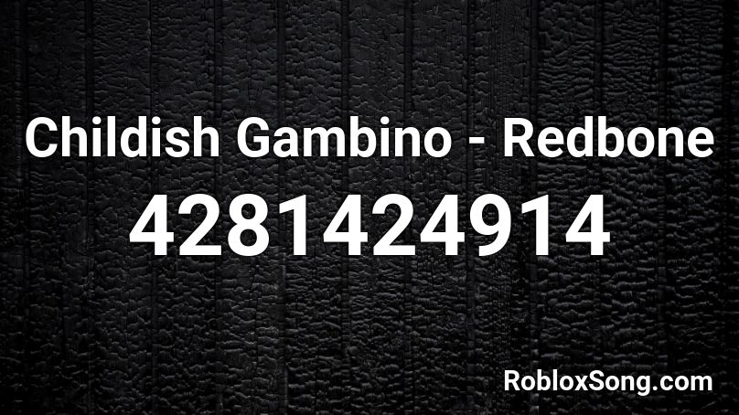 Childish Gambino - Redbone Roblox ID