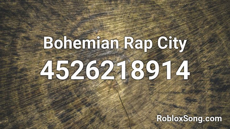 Bohemian Rap City Roblox ID
