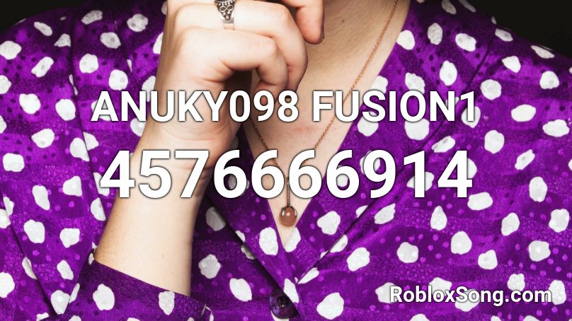 ANUKY098 FUSION1 Roblox ID