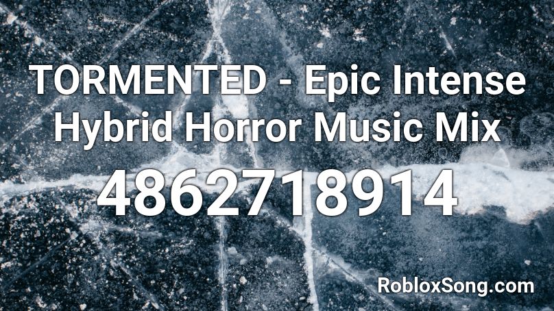 TORMENTED - Epic Intense Hybrid Horror Music Mix Roblox ID