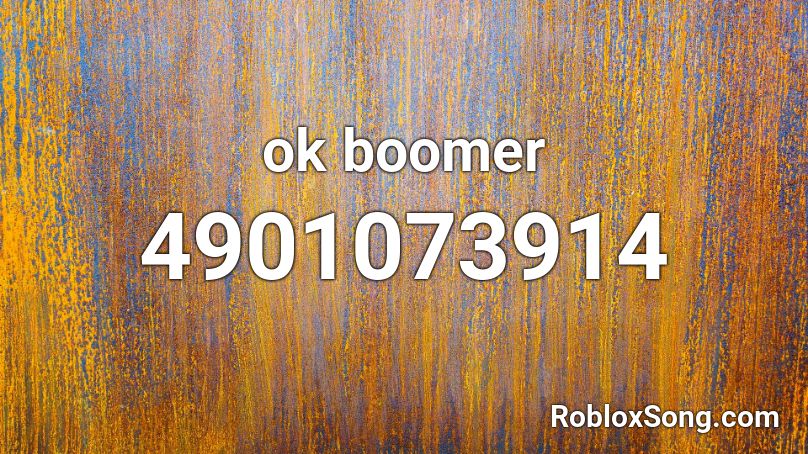 ok boomer Roblox ID