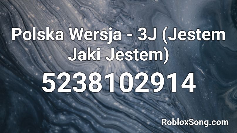 Polska Wersja - 3J (Jestem Jaki Jestem) Roblox ID