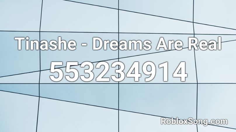 Tinashe - Dreams Are Real Roblox ID