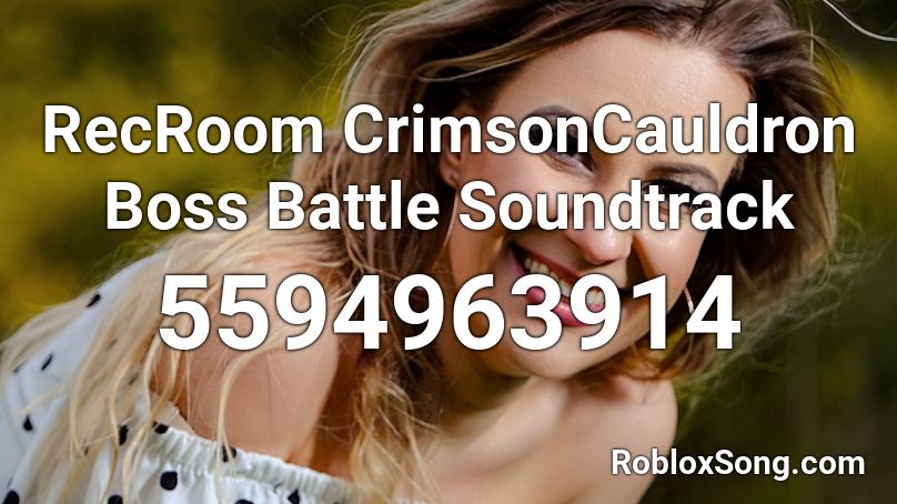 Rec Room | Crimson Cauldron - Final Battle Roblox ID