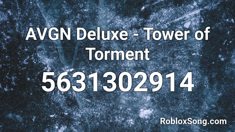 AVGN Deluxe - Tower of Torment Roblox ID
