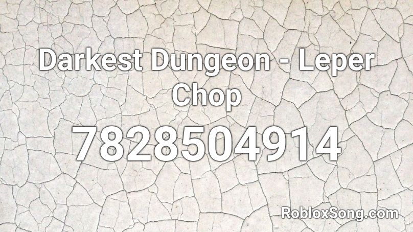 Darkest Dungeon - Leper Chop Roblox ID