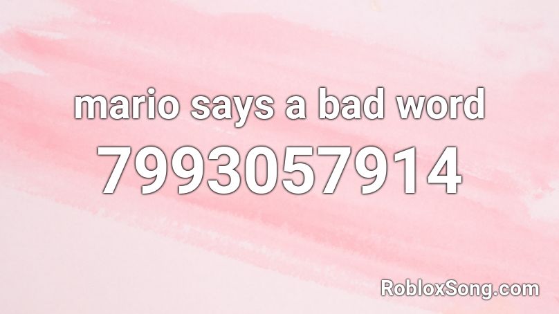 mario says a bad word Roblox ID