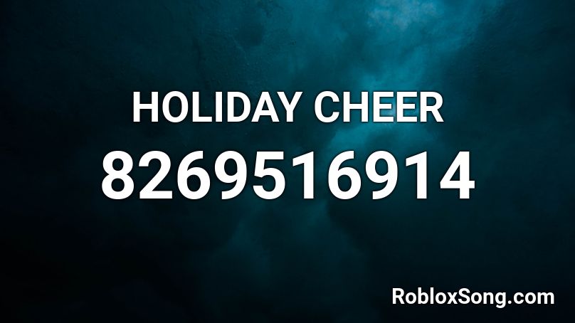 HOLIDAY CHEER Roblox ID