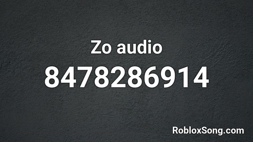 Zo audio Roblox ID