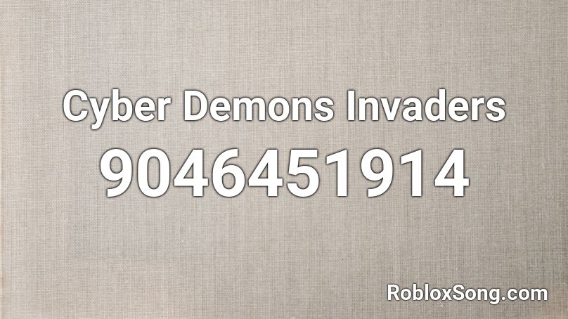 Cyber Demons Invaders Roblox ID