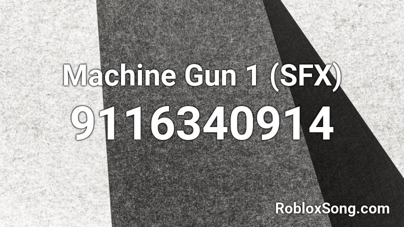 Machine Gun 1 (SFX) Roblox ID