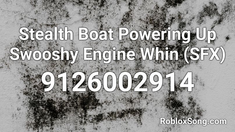 Stealth Boat Powering Up Swooshy Engine Whin (SFX) Roblox ID