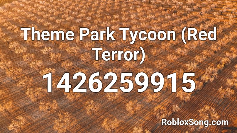 Theme Park Tycoon (Red Terror) Roblox ID