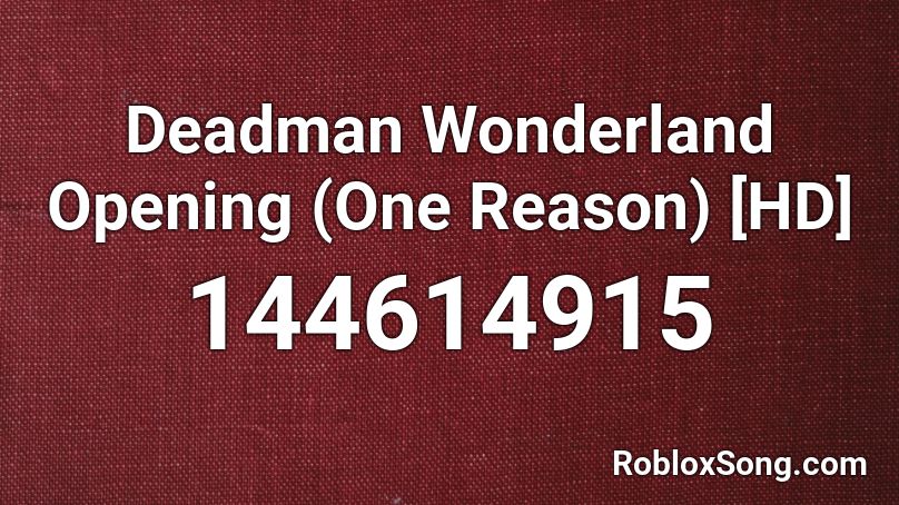 Deadman Wonderland Opening (One Reason) [HD] Roblox ID