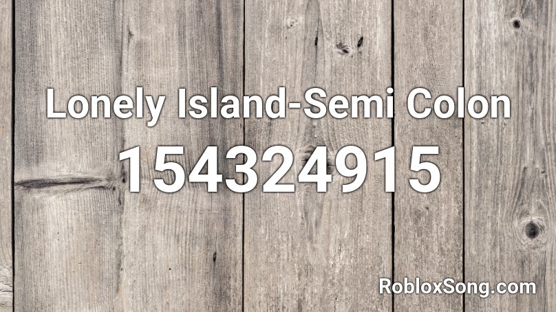 Lonely Island-Semi Colon Roblox ID