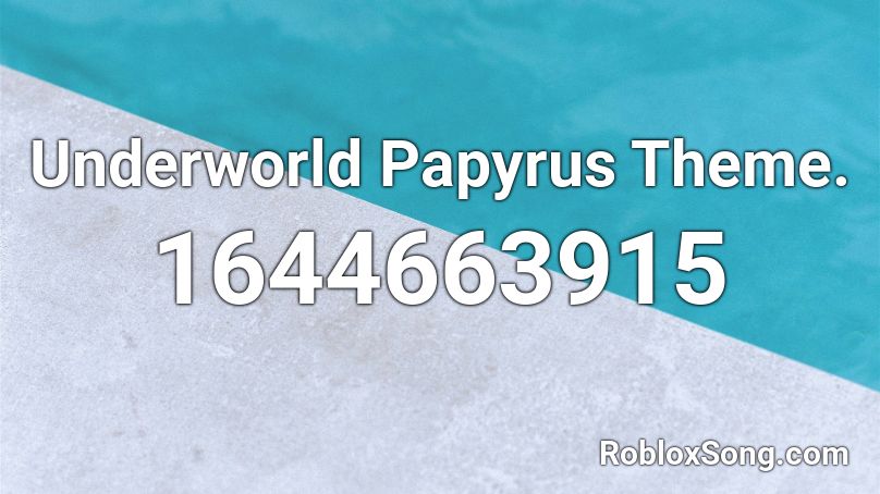 Underworld Papyrus Theme. Roblox ID