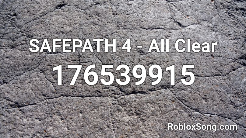 SAFEPATH 4 - All Clear Roblox ID