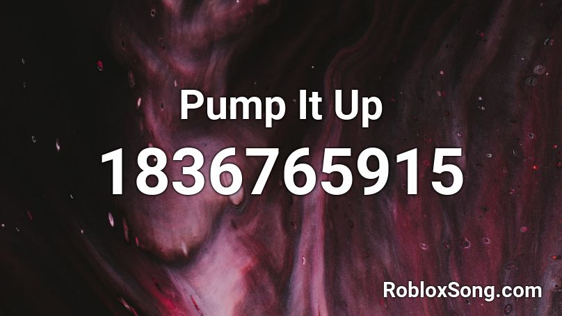 Pump It Up Roblox ID