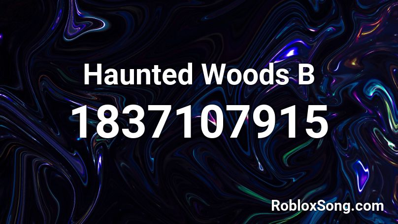 Haunted Woods B Roblox ID