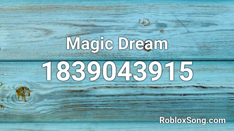 Magic Dream Roblox ID