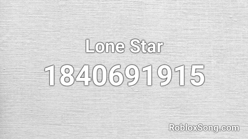 Lone Star Roblox ID