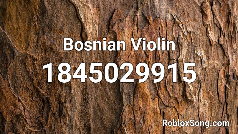 Bosnian Violin Roblox ID