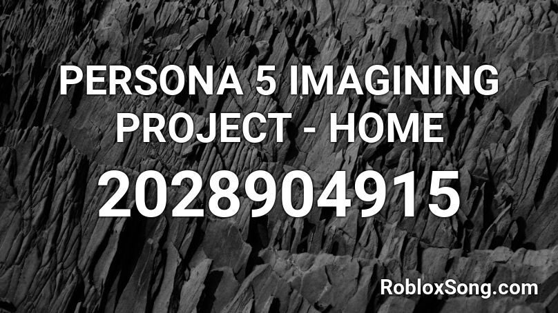 PERSONA 5 IMAGINING PROJECT - HOME Roblox ID