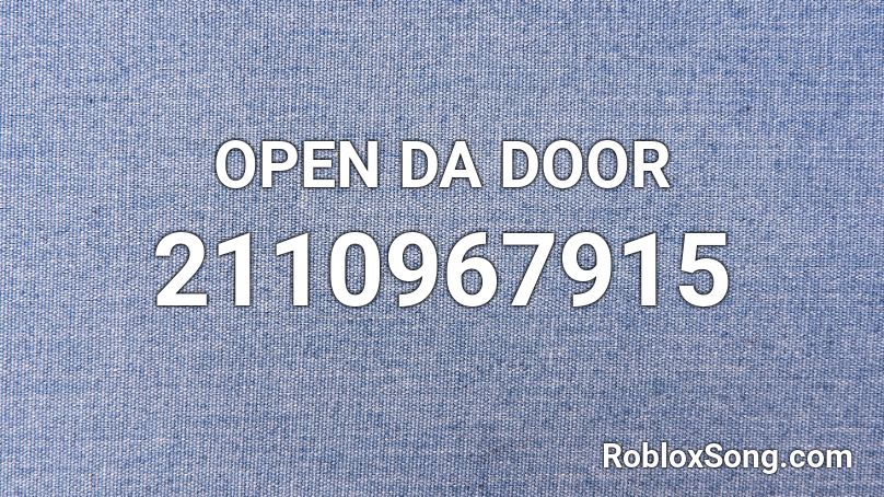 OPEN DA DOOR Roblox ID