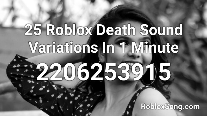 25 Roblox Death Sound Variations In 1 Minute Roblox ID