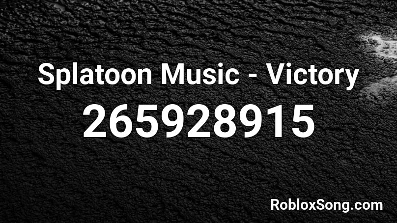 Splatoon Music - Victory Roblox ID