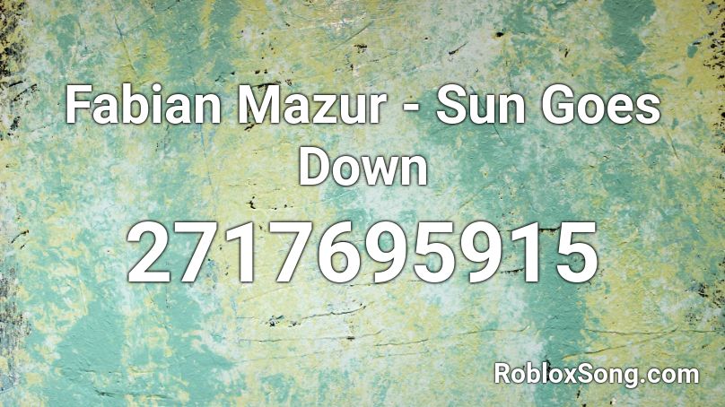 Fabian Mazur - Sun Goes Down Roblox ID