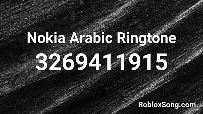 Nokia Arabic Ringtone Roblox ID