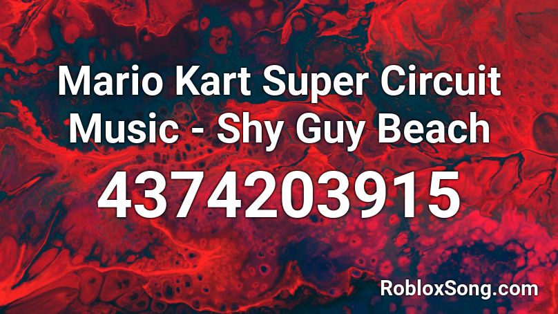 Mario Kart Super Circuit Music - Shy Guy Beach Roblox ID