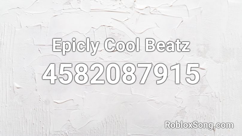 Epicly Cool Beatz Roblox ID