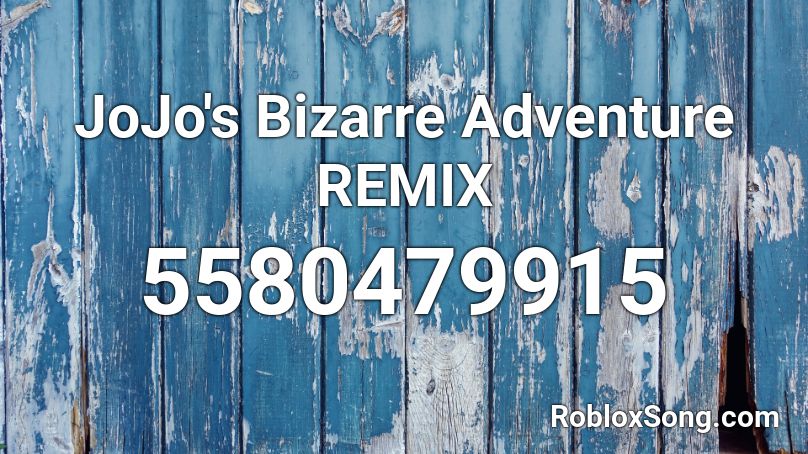 JoJo's Bizarre Adventure REMIX Roblox ID