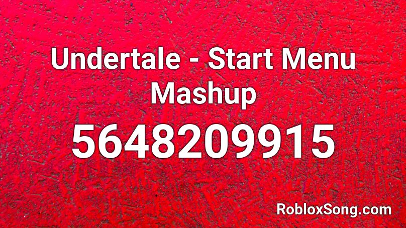 Undertale - Start Menu Mashup Roblox ID