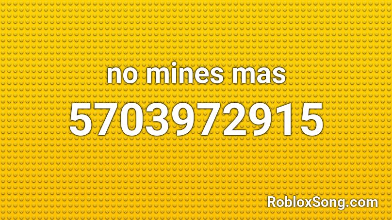 no mines mas Roblox ID