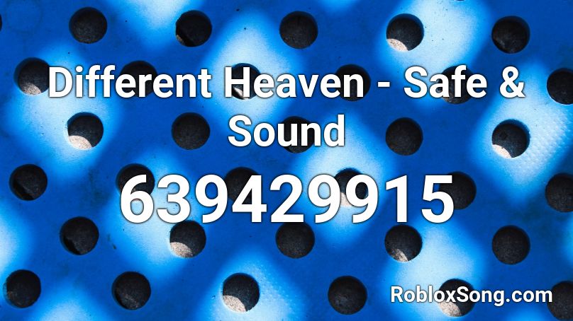 Different Heaven - Safe & Sound Roblox ID