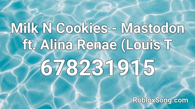 Milk N Cookies Mastodon Ft Alina Renae Louis T Roblox Id Roblox Music Codes - roblox song id for milk and cookies loud