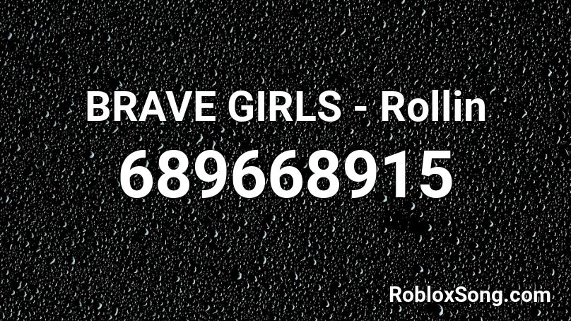 BRAVE GIRLS - Rollin Roblox ID