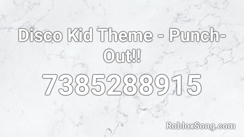 Disco Kid Theme - Punch-Out!! Roblox ID