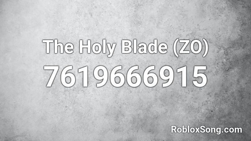 The Holy Blade (ZO) Roblox ID