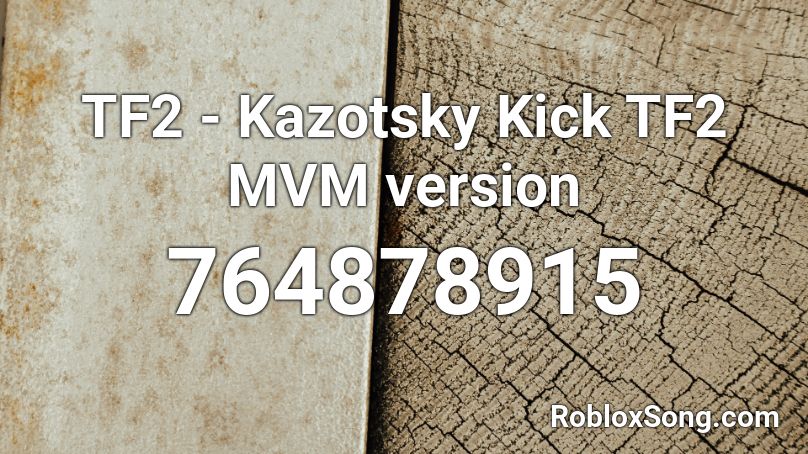 TF2 - Kazotsky Kick TF2 MVM version Roblox ID