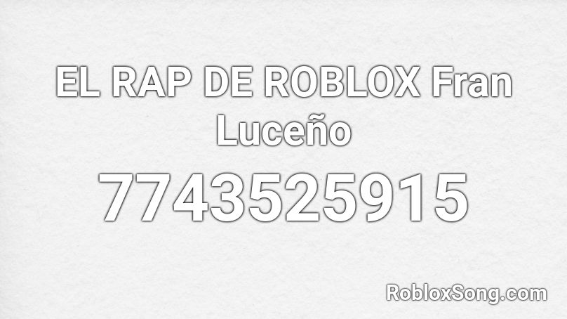 EL RAP DE ROBLOX Fran Luceño Roblox ID