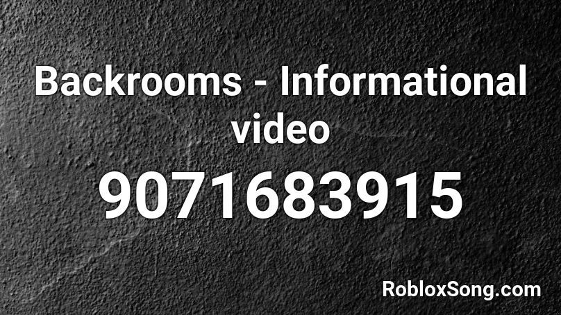 Backrooms - Informational video Roblox ID