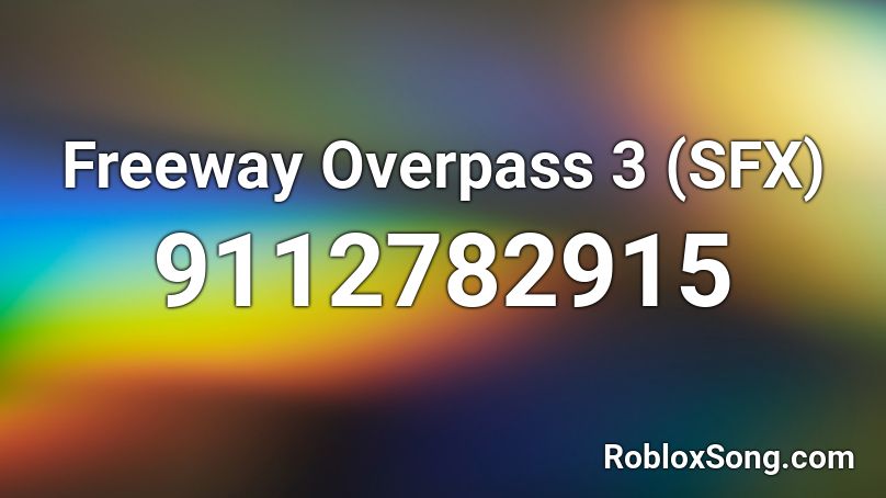 Freeway Overpass 3 (SFX) Roblox ID