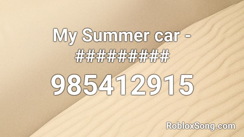 My Summer car - ######### Roblox ID