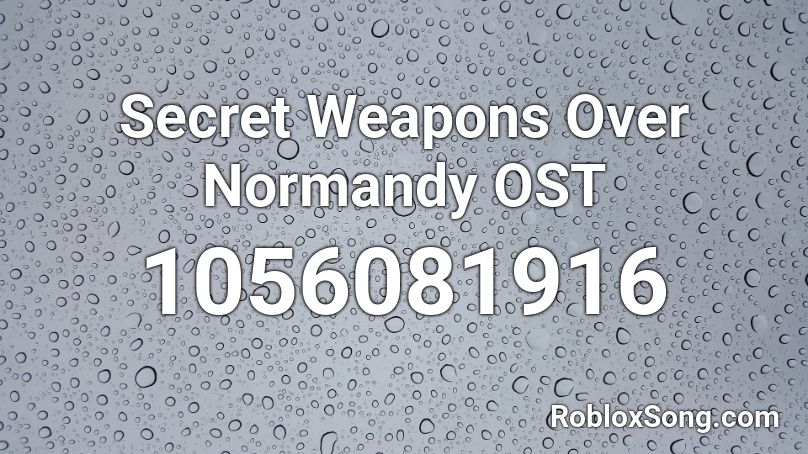 Secret Weapons Over Normandy OST  Roblox ID