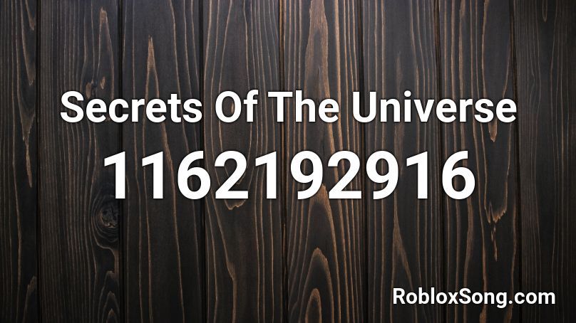 Secrets Of The Universe Roblox ID