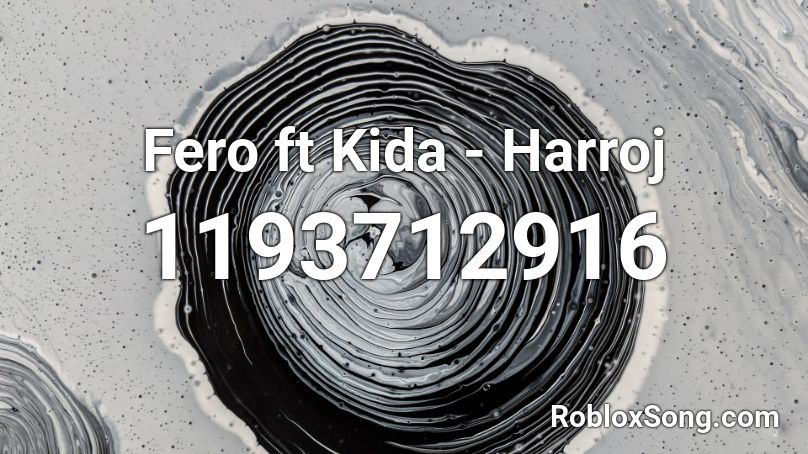 Fero ft Kida - Harroj Roblox ID